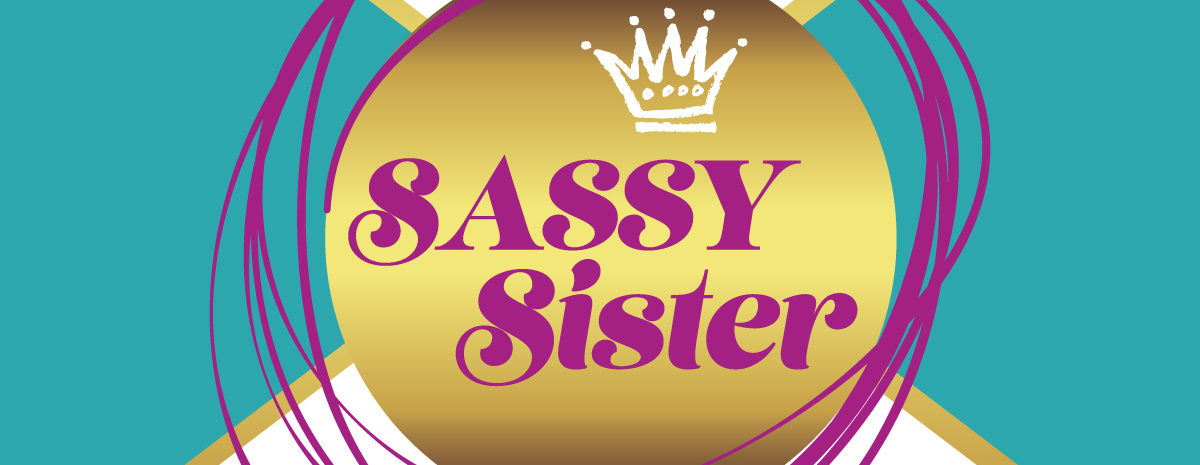 SASSY Sisters